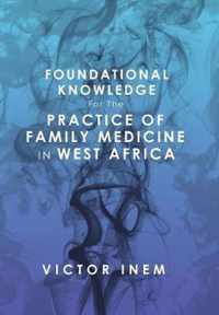 Foundational Knowledge for the Practice of Family Medicine in West Africa