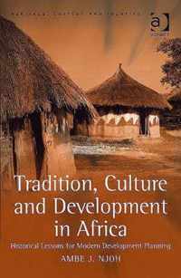 Tradition, Culture and Development in Africa: Historical Lessons for Modern Development Planning