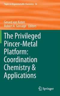 The Privileged Pincer Metal Platform Coordination Chemistry Applications