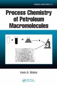 Process Chemistry of Petroleum Macromolecules