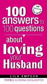 100 Answers to 100 Questions about Loving Your Husband