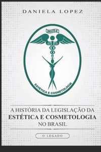 A História da Legislação da Estética e Cosmetologia no Brasil: O Legado