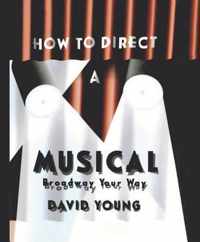 How to Direct a Musical