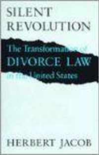 Silent Revolution: The Transformation of Divorce Law in the United States