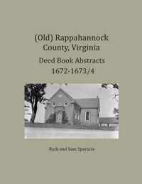 (Old) Rappahannock County, Virginia Deed Book Abstracts 1672-1673/4