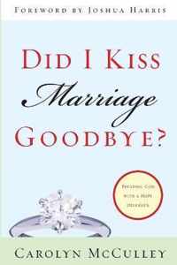 Did I Kiss Marriage Goodbye?