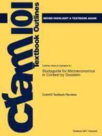 Studyguide for Microeconomics in Context by Goodwin, ISBN 9780618343157