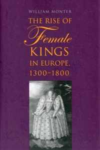 The Rise of Female Kings in Europe, 1300-1800