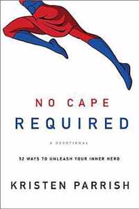 No Cape Required: A Devotional