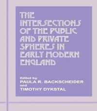 The Intersections of the Public and Private Spheres in Early Modern England