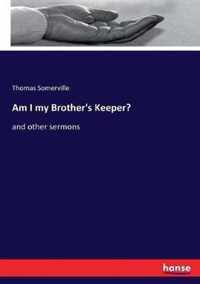 Am I my Brother's Keeper?