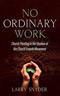 No Ordinary Work