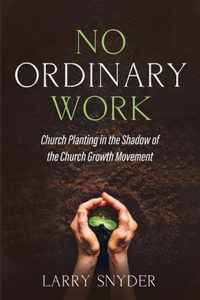 No Ordinary Work