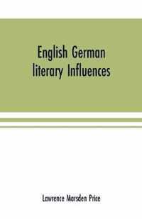 English German literary influences; bibliography and survey Part I (Bibliography)