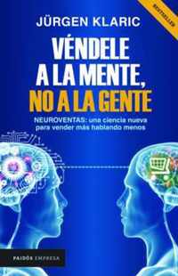 Véndele a la mente, no a la gente/ Sell it to the Mind, Not the People