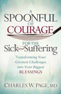 A Spoonful of Courage for the Sick and Suffering