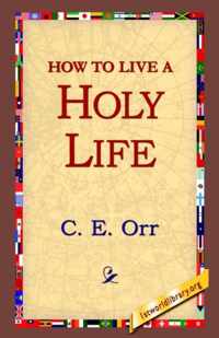 How to Live a Holy Life