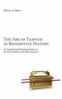 The Ark of Yahweh in Redemptive History