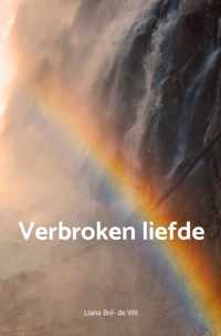 Verbroken liefde - Liana Bril- de Wit - Paperback (9789463984706)