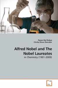 Alfred Nobel and The Nobel Laureates