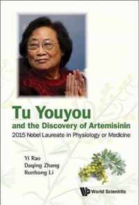 Tu Youyou And The Discovery Of Artemisinin: 2015 Nobel Laureate In Physiology Or Medicine