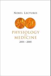 Nobel Lectures In Physiology Or Medicine 2001-2005