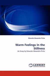 Warm Feelings In the Stillness