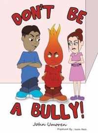 Don't Be a Bully!