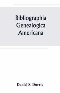 Bibliographia genealogica americana