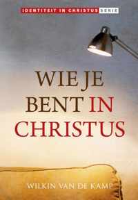 Wie je bent in Christus - Wilkin van de Kamp - Hardcover (9789490254278)