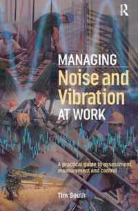 Managing Noise and Vibration at Work