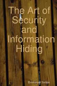 The Art of Security and Information Hiding