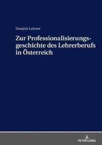 Zur Professionalisierungsgeschichte Des Lehrerberufs in Oesterreich