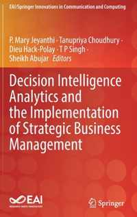 Decision Intelligence Analytics and the Implementation of Strategic Business Management