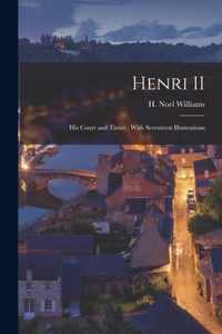 Henri II: His Court and Times