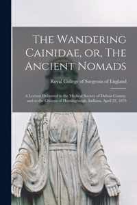 The Wandering Cainidae, or, The Ancient Nomads