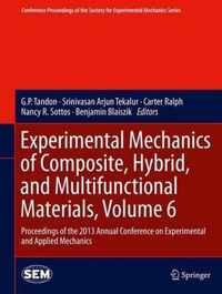 Experimental Mechanics of Composite, Hybrid, and Multifunctional Materials, Volume 6