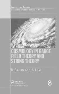 Cosmology in Gauge Field Theory and String Theory