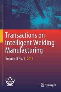 Transactions on Intelligent Welding Manufacturing