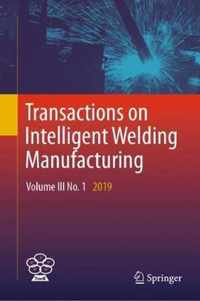 Transactions on Intelligent Welding Manufacturing