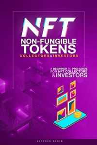 NFT Non-Fungible Tokens Guide for Collectors and Investors