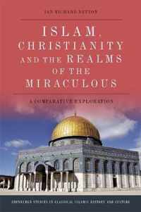 Islam, Christianity and the Realms of the Miraculous