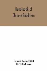 Hand-book of Chinese Buddhism, being a Sanskrit-Chinese dictionary with vocabularies of Buddhist terms in Pali, Singhalese, Siamese, Burmese, Tibetan, Mongolian and Japanese