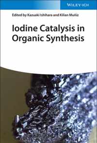 Iodine Catalysis in Organic Synthesis