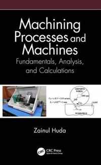 Machining Processes and Machines