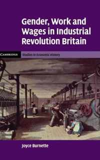 Gender, Work and Wages in Industrial Revolution Britain