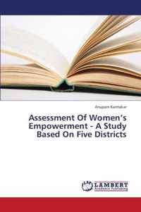 Assessment Of Women's Empowerment - A Study Based On Five Districts