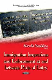 Immigration Inspections & Enforcement At & Between Ports of Entry