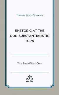 Rhetoric at the Non-Substantialistic Turn