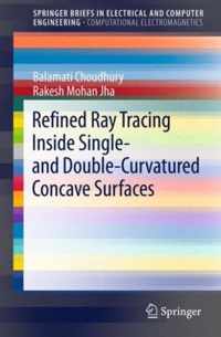 Refined Ray Tracing inside Single and Double Curvatured Concave Surfaces